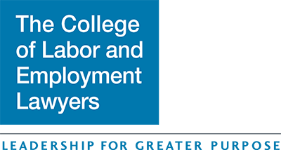 The College of Labor and Employment Lawyers - leadership for greater purpose